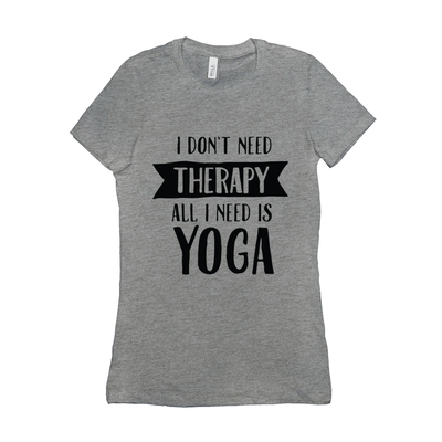 I don't need therapy T-shirt