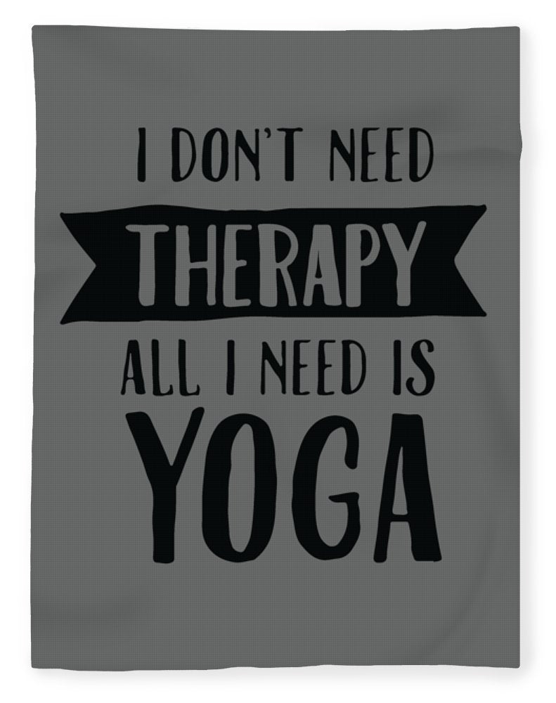 All I Need Is Yoga - Blanket