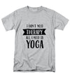 All I Need Is Yoga - Men's T-Shirt  (Regular Fit)