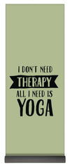 All I Need Is Yoga - Yoga Mat