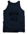 All I Need Is Yoga - Tank Top