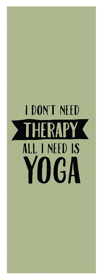 All I Need Is Yoga - Yoga Mat