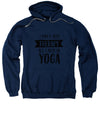 All I Need Is Yoga - Sweatshirt