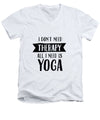 All I Need Is Yoga - Men's V-Neck T-Shirt