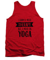 All I Need Is Yoga - Tank Top