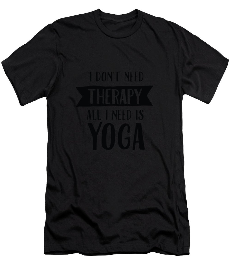 All I Need Is Yoga - Men's T-Shirt (Athletic Fit)