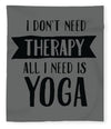 All I Need Is Yoga - Blanket