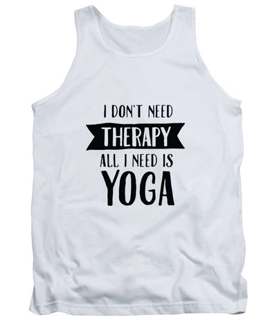 All I Need Is Yoga - Tank Top