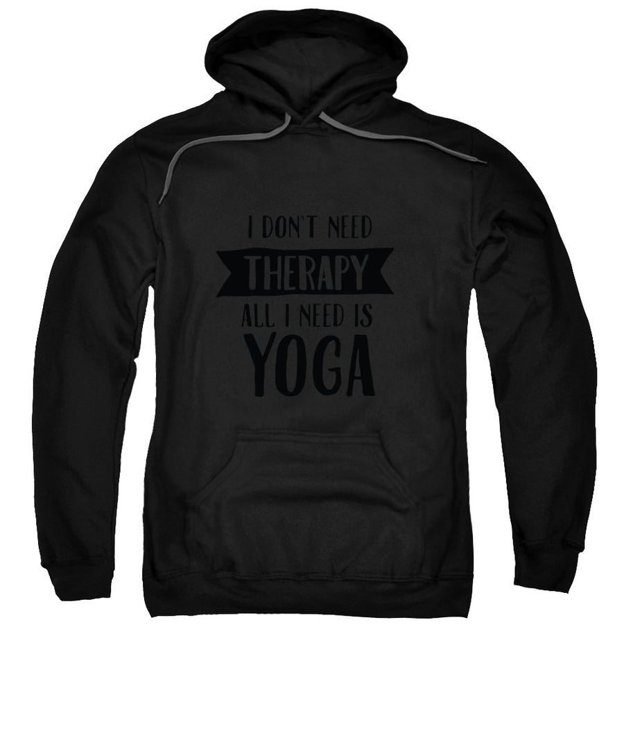 All I Need Is Yoga - Sweatshirt