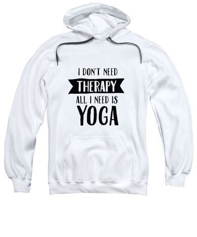 All I Need Is Yoga - Sweatshirt