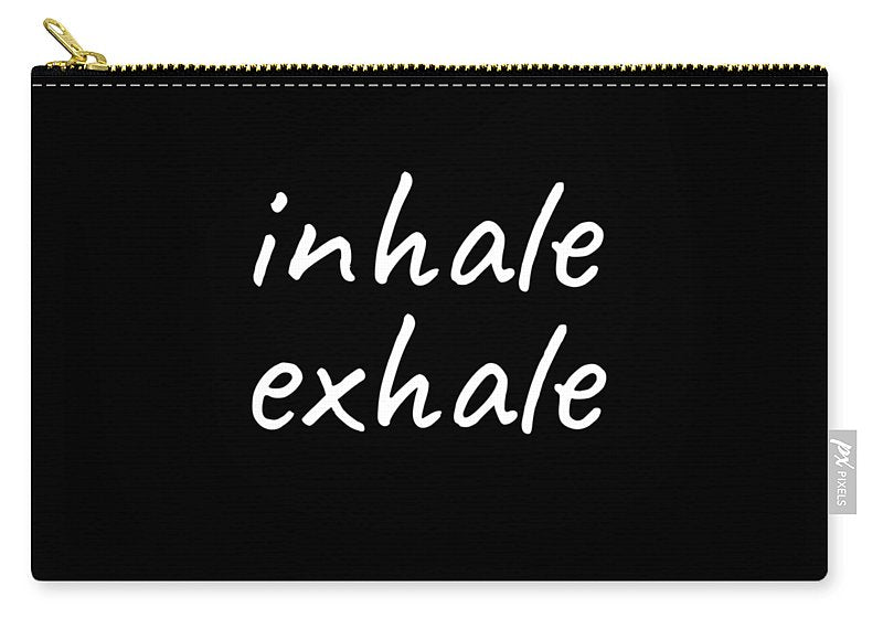 Inhale Exhale - Carry-All Pouch