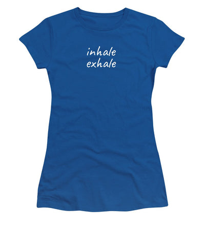 Inhale Exhale - Women's T-Shirt