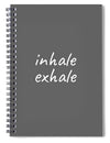 Inhale Exhale - Spiral Notebook