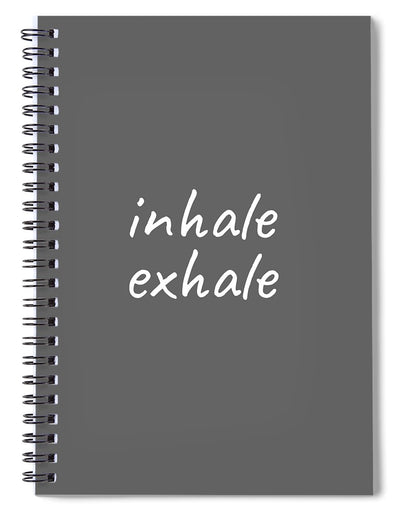 Inhale Exhale - Spiral Notebook