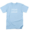 Inhale Exhale - Men's T-Shirt  (Regular Fit)